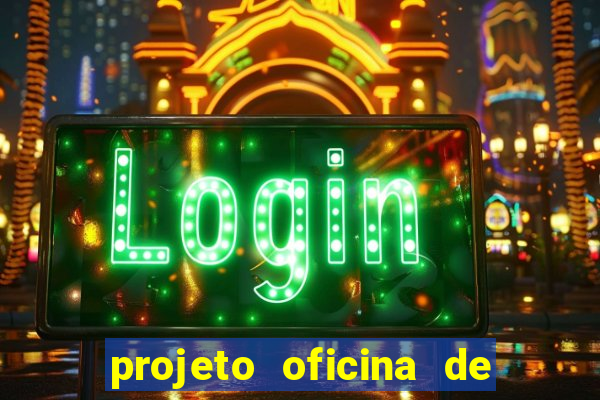 projeto oficina de jogos educativos